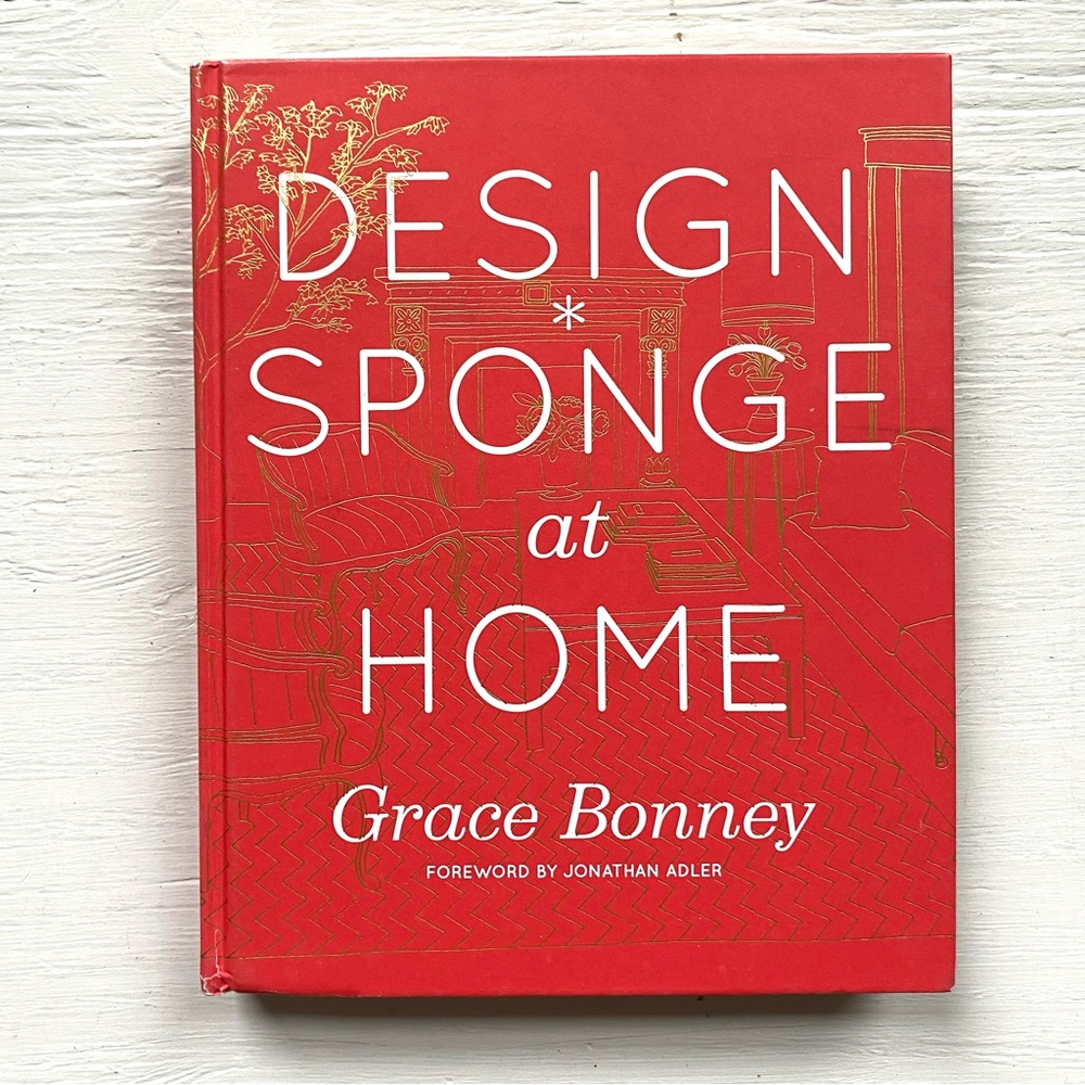 Design Sponge at Home by Grace Bonney Home Interiors Book